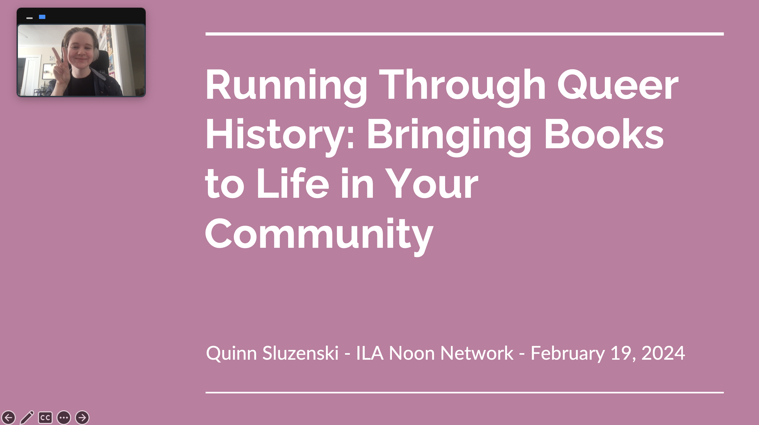 Zoom screenshot of title slide reading 'Running through Queer History: Bringing Books to Life in Your Community' with Quinn in the corner of the frame